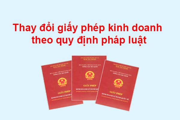 Thu Tuc Thay Doi Giay Phep Kinh Doanh Theo Quy Dinh Hien Hanh