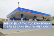 Dieu Kien Va Thu Tuc Kinh Doanh Ban Le Xang Dau Tai Viet Nam