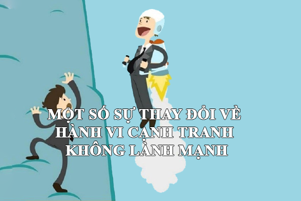 Mot So Hanh Vi Canh Tranh Khong Lang Manh Theo Luat Canh Trang