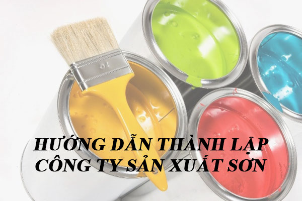 Huong Dan Thanh Lap Cong Ty Son Theo Quy Dinh Phap Luat
